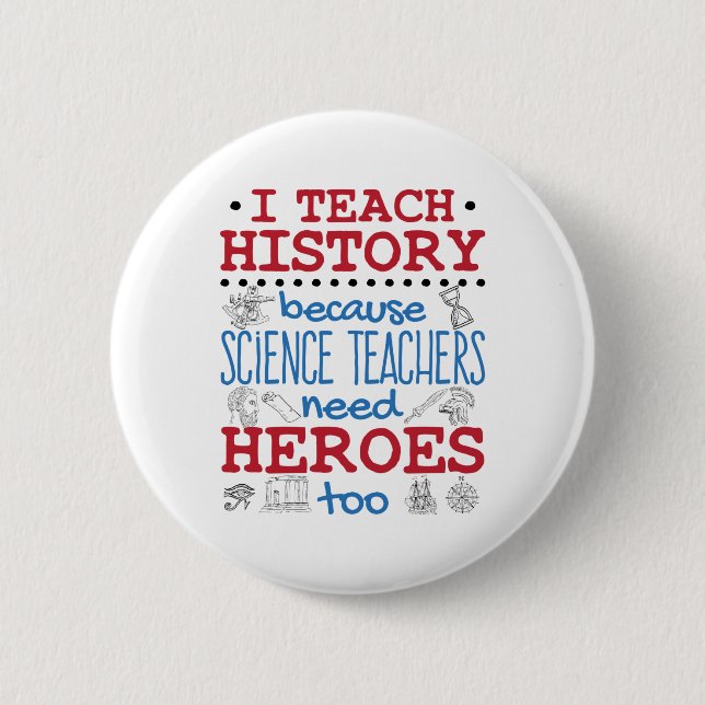I Teach History Social Studies Teacher Heroes Knapp (Framsida)