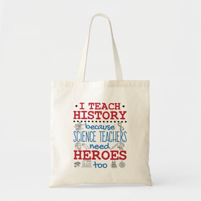 I Teach History Social Studies Teacher Heroes Tygkasse (Framsidan)