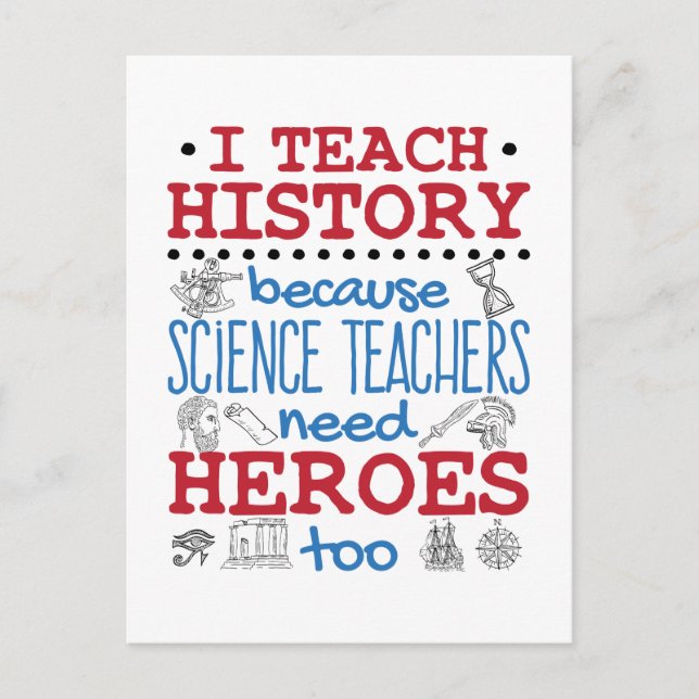 I Teach History Social Studies Teacher Heroes Vykort (Framsida)