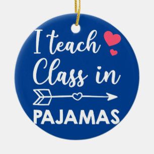I Teach-klass i Pajamas Funny Homeschool Mamma Julgransprydnad Keramik