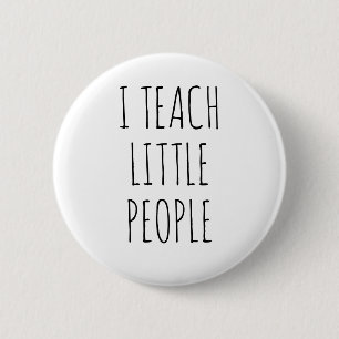 I Teach Little People Funny Teacher Quote Knapp