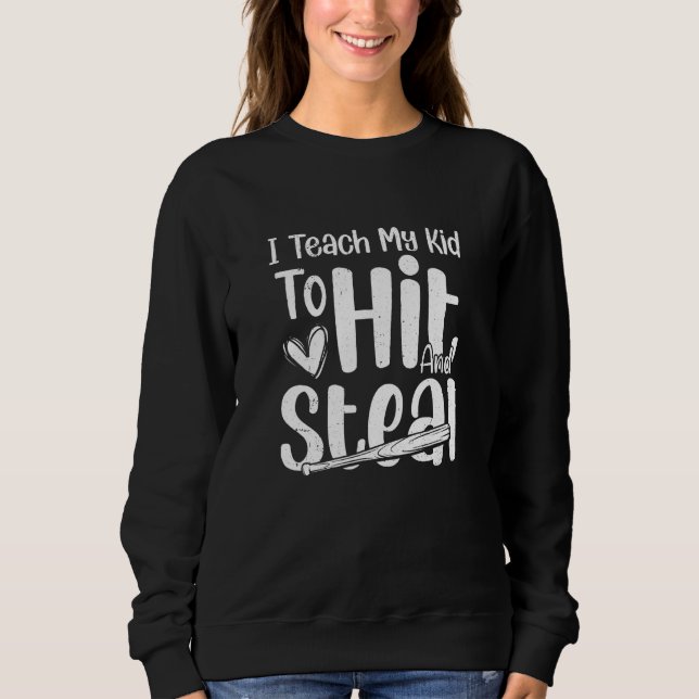 I Teach My Kid To Hit And Steal Baseball Softball  T Shirt (Framsida)