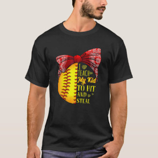 I Teach My Kid To Hit And Steal Softball Baseball T Shirt