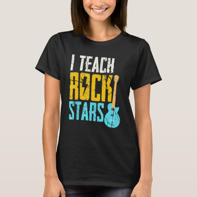 I Teach Rockstars Band Orchestra Teacher T Shirt (Framsida)