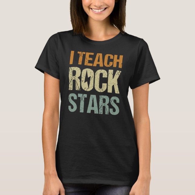 I Teach Rockstars Funny Music Lärare tillbaka till T Shirt (Framsida)