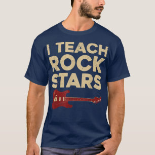 I Teach RockstarsFunny Band Orchestra Music Teache T Shirt