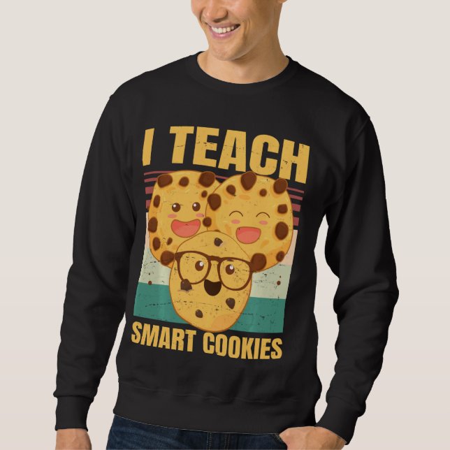 I Teach Smart Cookies Funny lärare Sweet Cookie Lång Ärmad Tröja (Framsida)