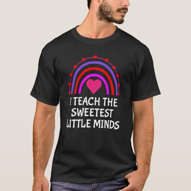 I Teach Sweetest Little Minds Rainbow Teacher Vale T Shirt (Framsida)