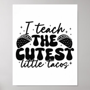 I Teach Tachos - Funny Cinco De Mayo Tea Poster
