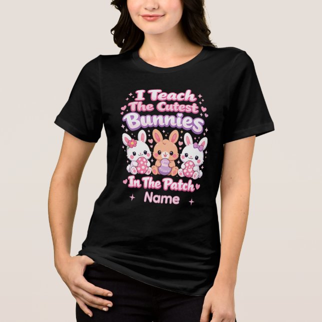 I Teach the Cutest Bunnies in the Patch T Shirt (Framsida)