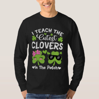 I Teach The Cutest C In The Patch St Patricks Day T Shirt