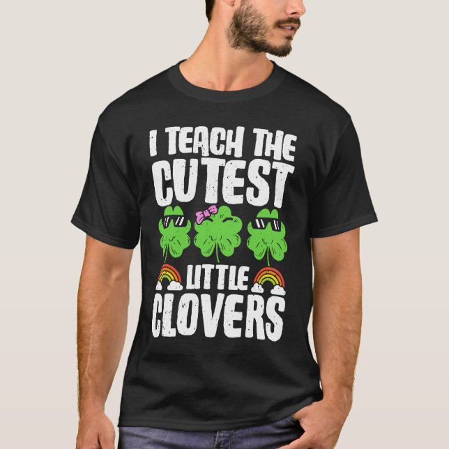 I Teach The Cutest Clovers in the patch Teacher St T Shirt (Framsida)