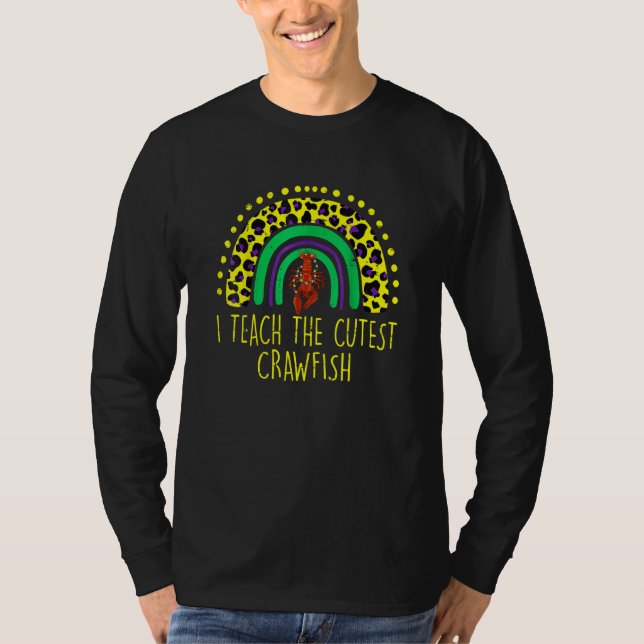I Teach the Cutest Crawfish Rainbow Teacher Mardi  T Shirt (Framsida)
