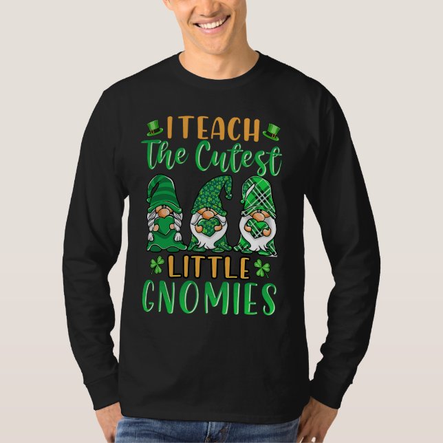 I Teach The Cutest Little Gnomies St Patricks Day  T Shirt (Framsida)