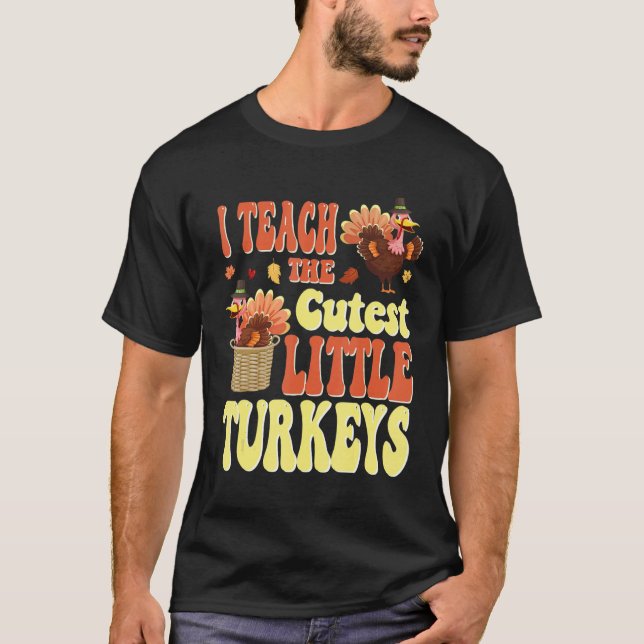 I Teach The Cutest Little Turkeys PreK School Than T Shirt (Framsida)