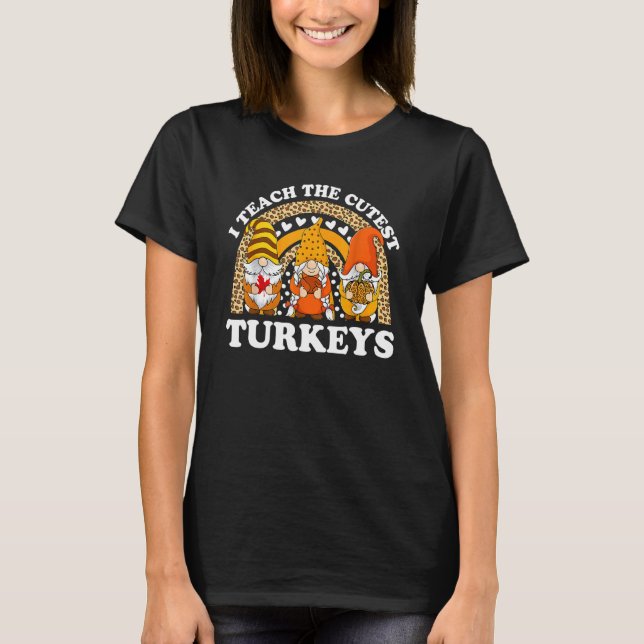 I Teach The Cutest Little Turkeys School Thankful  T Shirt (Framsida)