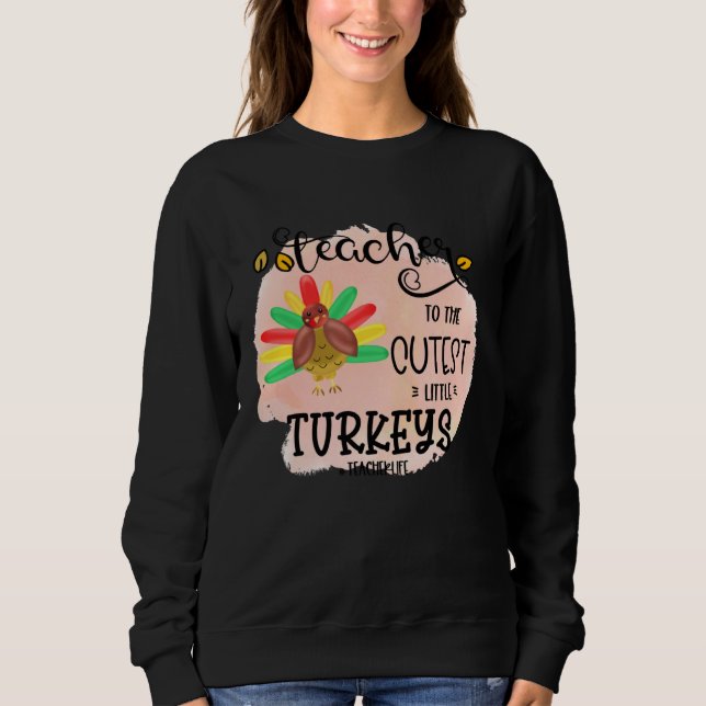 I teach the cutest little turkeys Teacher Educatio T Shirt (Framsida)
