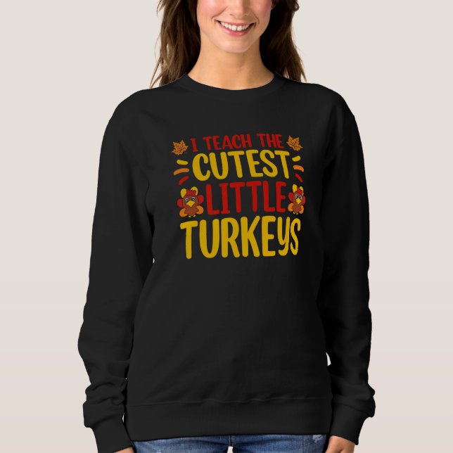 I Teach The Cutest Little Turkeys Thanksgiving Tea T Shirt (Framsida)