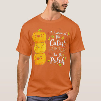 I Teach the Cutest Pumpkins in Patch,Lärare F T Shirt