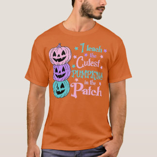 I Teach the Cutest Pumpkins in Patch,Lärare F T Shirt