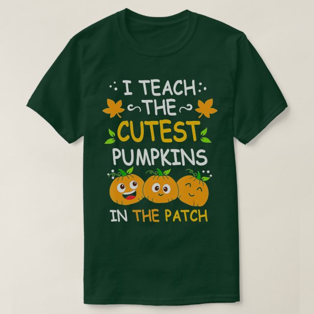 I Teach the Cutest Pumpkins in Patch,Lärare F T Shirt (Design framsida)