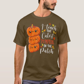 I Teach the Cutest Pumpkins in Patch,Lärare F T Shirt