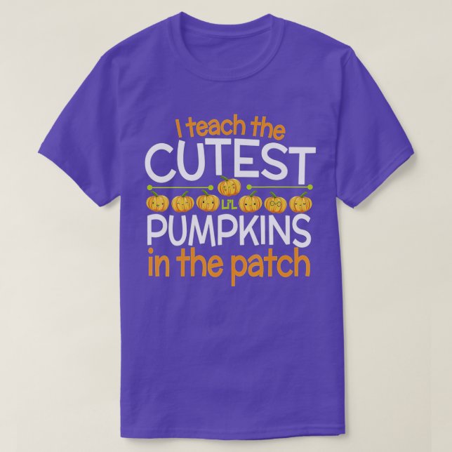 I Teach the Cutest Pumpkins in Patch,Lärare F T Shirt (Design framsida)