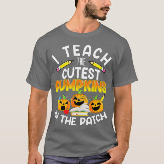 I Teach the Cutest Pumpkins in Patch,Lärare F T Shirt