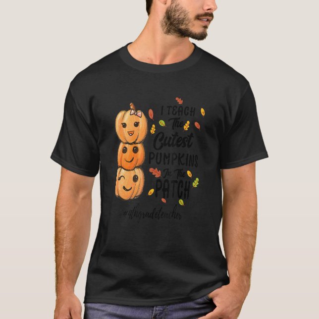 I Teach The Cutest Pumpkins In The Patch 4thgradet T Shirt (Framsida)