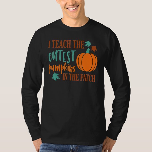 I Teach The Cutest Pumpkins In The Patch Cute Hall T Shirt (Framsida)