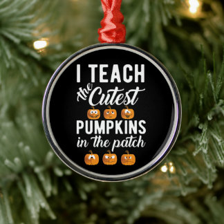 I Teach the Cutest Pumpkins in the Patch Julgransprydnad Metall