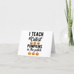 I Teach the Cutest Pumpkins in the Patch Postcar Helgkort