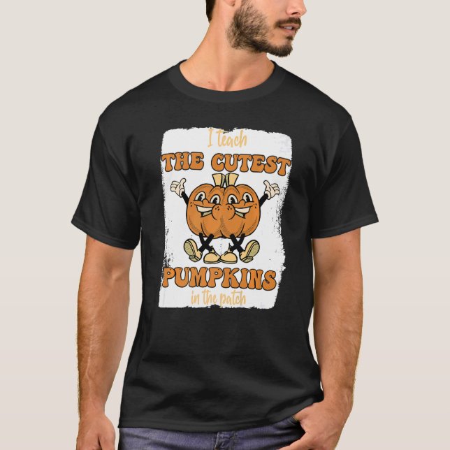 I Teach The Cutest Pumpkins In The Patch Retro Tea T Shirt (Framsida)