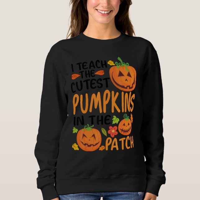 I Teach The Cutest Pumpkins In The Patch Teacher F T Shirt (Framsida)
