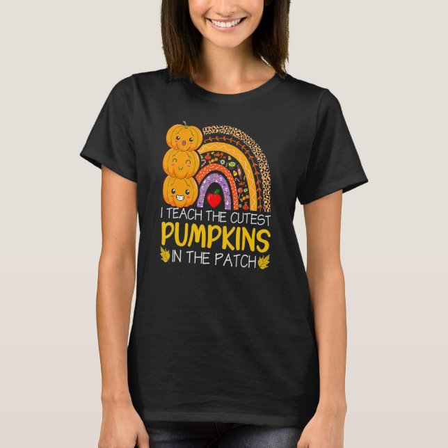I Teach The Cutest Pumpkins In The Patch Teacher F T Shirt (Framsida)