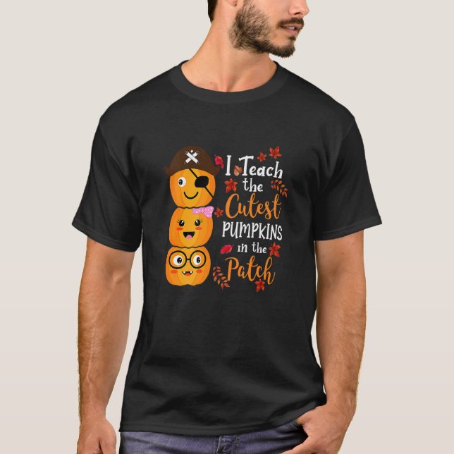 I Teach The Cutest Pumpkins In The Patch Teacher F T Shirt (Framsida)
