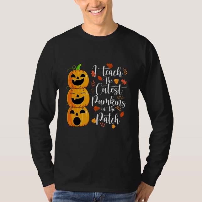 I Teach The Cutest Pumpkins In The Patch Teacher H T Shirt (Framsida)