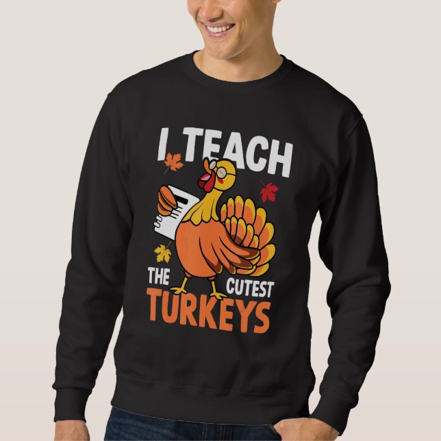 I Teach The Cutest Turkeys Autumn Fall Thanksgivin Lång Ärmad Tröja (Framsida)