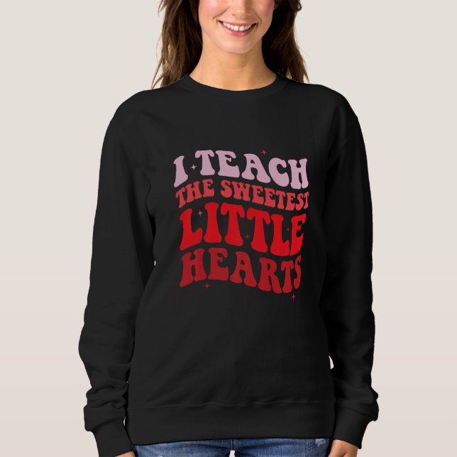 I Teach The Sweetest Hearts Groovy Teacher Valenti T Shirt (Framsida)