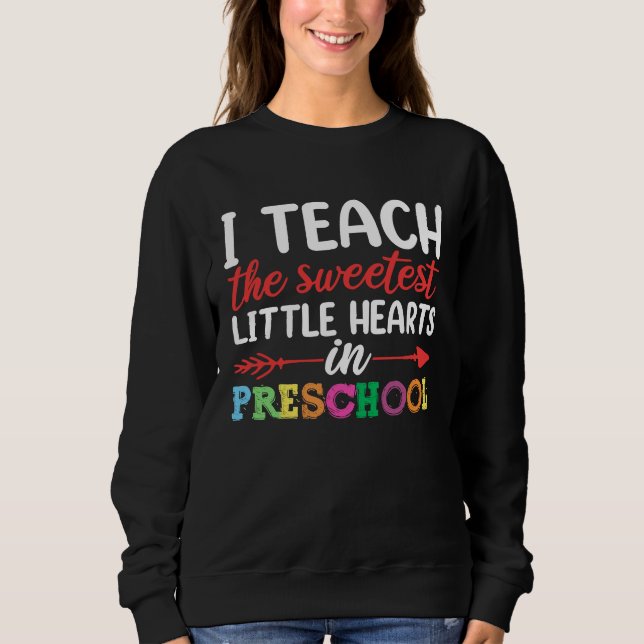 I Teach The Sweetest Pre school Teacher Apparel Va T Shirt (Framsida)