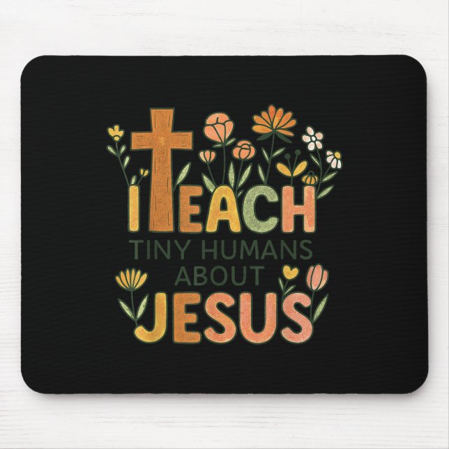 I Teach Tiny Humans About Jesus Christian Teacher  Musmatta (Framsidan)