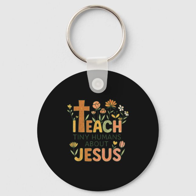 I Teach Tiny Humans About Jesus Christian Teacher  Nyckelring (Framsida)