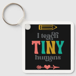 I Teach Tiny Humans Nyckelring