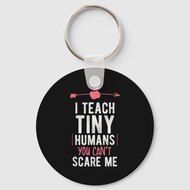 I Teach Tiny Humans You Cant E Me Preschool  Nyckelring (Framsida)