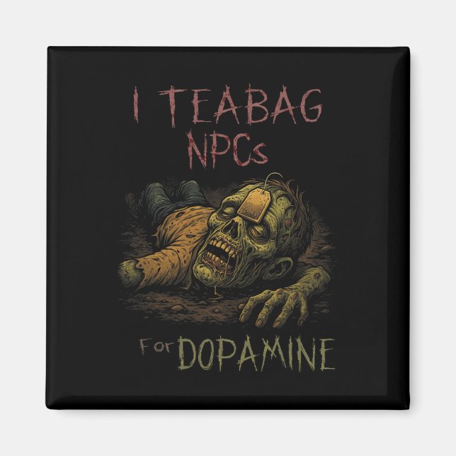 I Teag NPCS for Dopamin - Funny Zombie Gamer Hall Magnet (Framsidan)