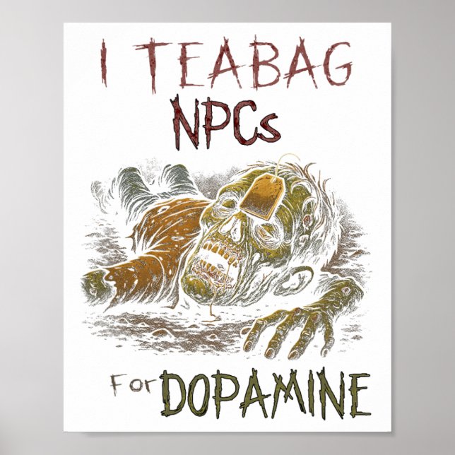 I Teag Npcs For Dopamine - Funny Zombie Gamer Hall Poster (Framsidan)