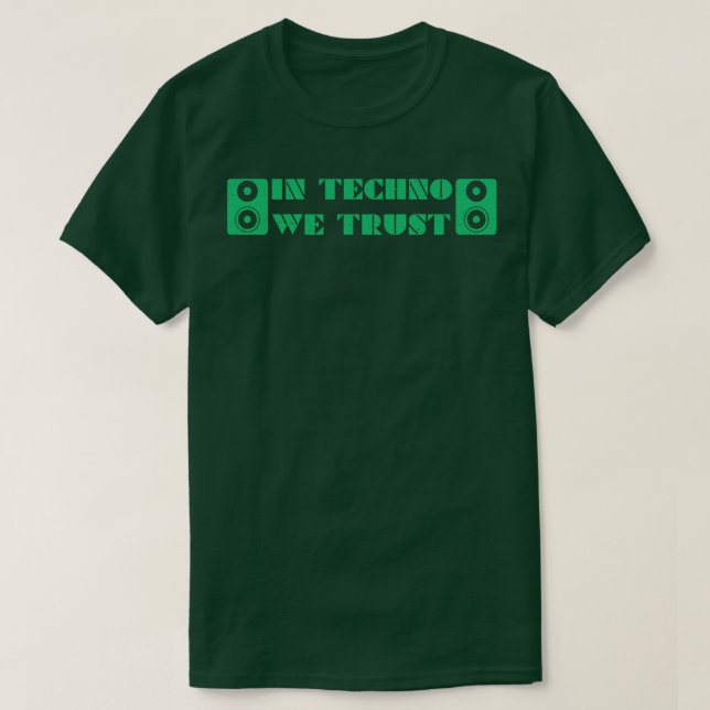 I Techno We Trust T Shirt (Design framsida)
