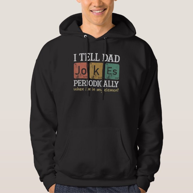 i tell dad jokes periodically but only when i m my hoodie (Framsida)
