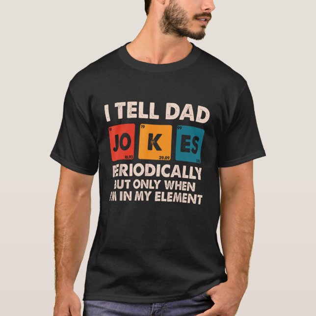 I Tell Dad Jokes Periodically Fathers Day Dad  for T Shirt (Framsida)