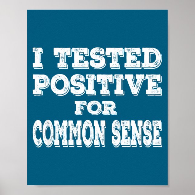 I Tested Sitive For Common Sense Funny Quote Sayin Poster (Framsidan)